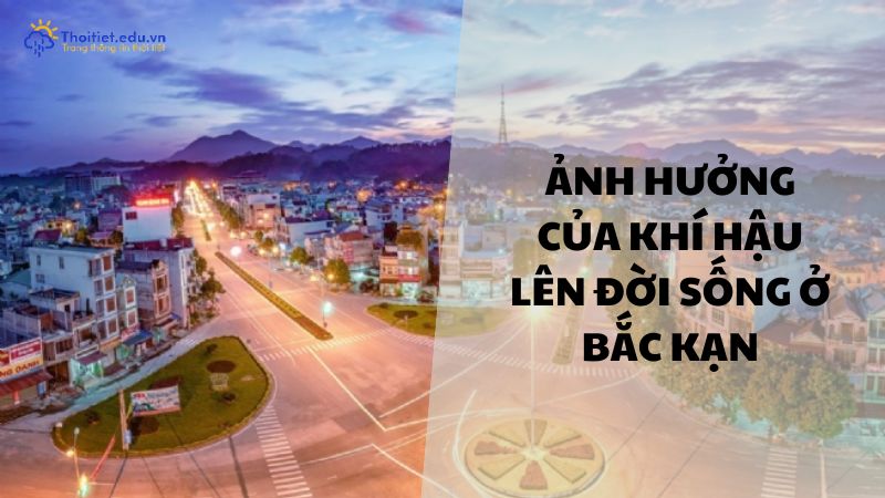 ảnh hưởng của khí hậu ở Bắc Kạn