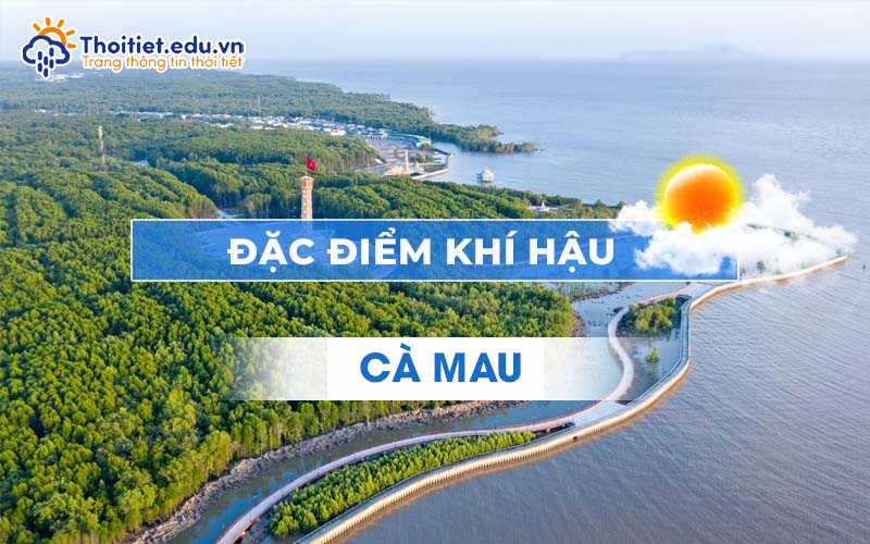Đặc điểm khí hậu Cà Mau