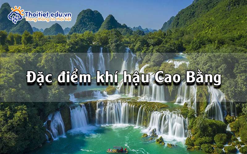 Đặc điểm khí hậu Cao Bằng
