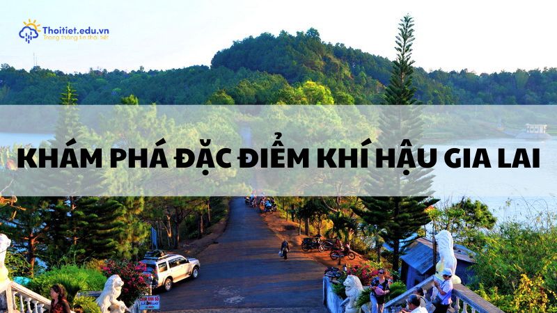 đặc điểm khí hậu Gia Lai