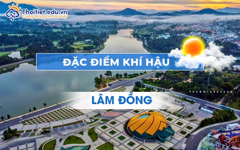 Đặc điểm khí hậu Lâm Đồng