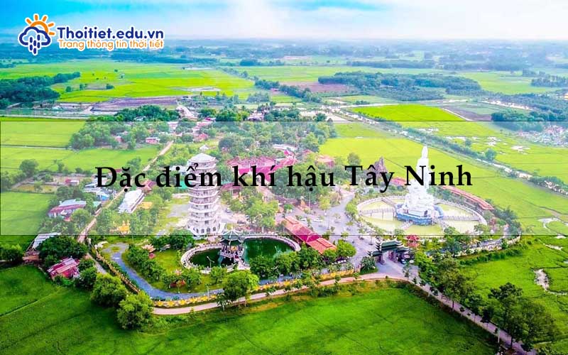 Đặc điểm khí hậu Tây Ninh