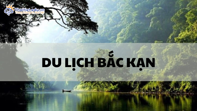 Điều kiện thuận lợi của khí hậu Bắc Kạn