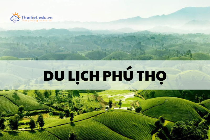 Du lịch Phú Thọ