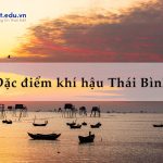 Đặc điểm khí hậu Thái Bình? Vị trí địa lý và điểm đến hấp dẫn ở Thái Bình?