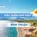 Đặc điểm khí hậu Bình Thuận ảnh hưởng gì đến đời sống nơi đây?