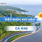 Đặc điểm khí hậu Cà Mau: Vùng đất của nắng và mưa, nuôi sống bao con người