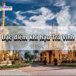 Đặc điểm khí hậu Trà Vinh: Sự giao thoa độc đáo giữa vùng biển và đồng bằng