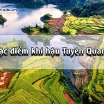 Đặc điểm khí hậu Tuyên Quang: Thời tiết dễ chịu quanh năm nhờ địa hình đồi núi